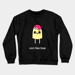 Cool Like That Crewneck Sweatshirt